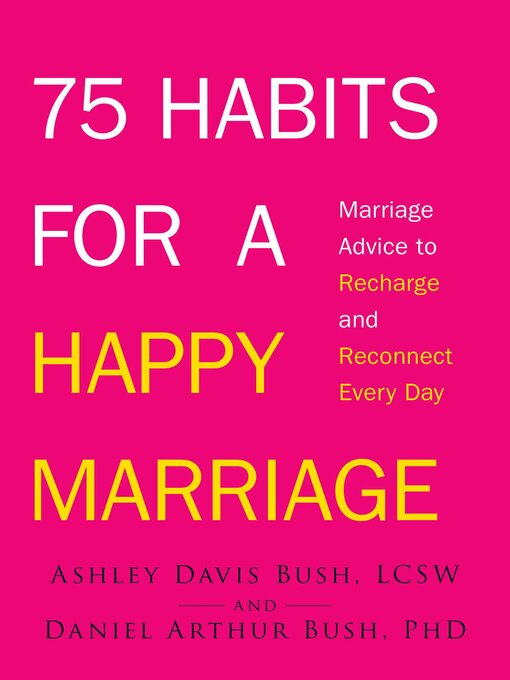 Title details for 75 Habits for a Happy Marriage by Ashley David Bush - Available